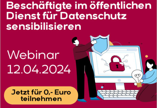 Beschäftigte im öffentlichen Dienst für Datenschutz sensibilisieren