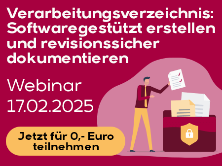 Verarbeitungsverzeichnis: Softwaregestützt erstellen und revisionssicher dokumentieren