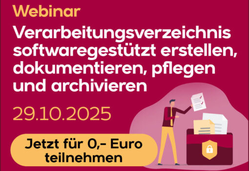 Ver­ar­bei­tungs­ver­zeich­nis soft­ware­ge­stützt er­stel­len, do­ku­men­tie­ren, pfle­gen und ar­chi­vie­ren