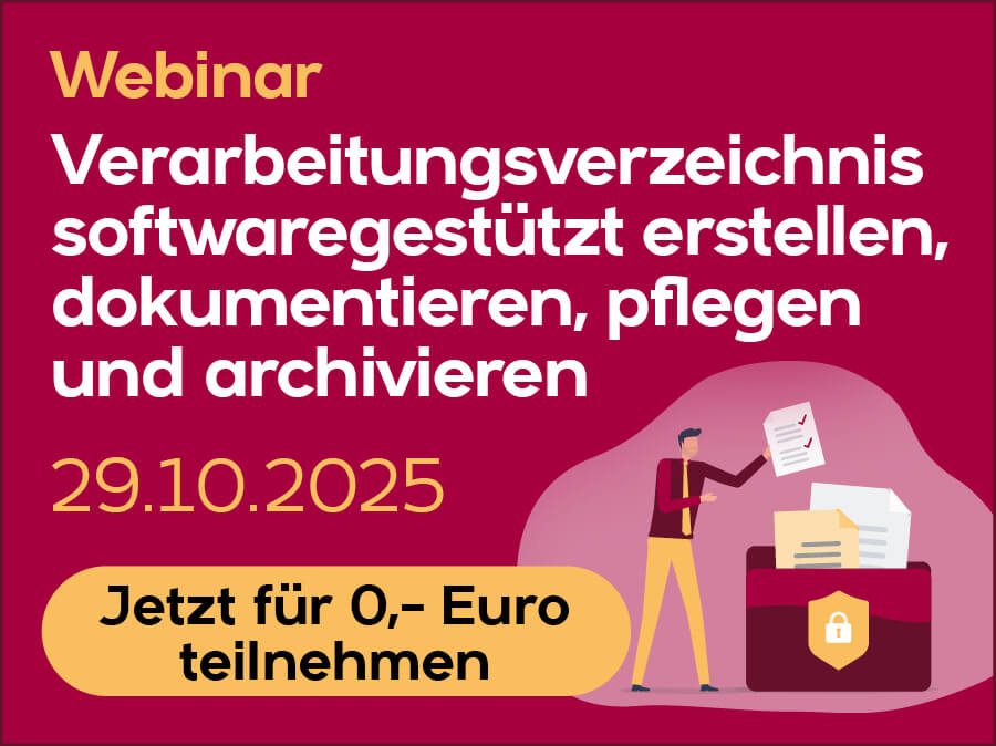 Ver­ar­bei­tungs­ver­zeich­nis soft­ware­ge­stützt er­stel­len, do­ku­men­tie­ren, pfle­gen und ar­chi­vie­ren